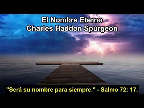 El Nombre Eterno (Salmo 72: 17) – Charles Haddon Spurgeon