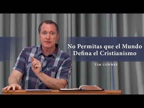 Tim Conway – No Permitas que el Mundo Defina el Cristianismo