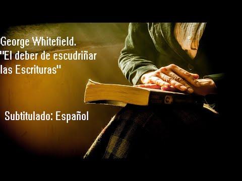 George Whitefield – El deber de escudriñar las Escrituras – (Subtitulado Español)