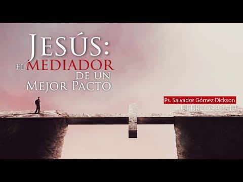 Salvador Gómez – “Jesus: El Mediador de Un Mejor Pacto”,