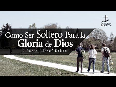 Josef Urban – Como Ser Soltero Para La Gloria De Dios (Parte 2)