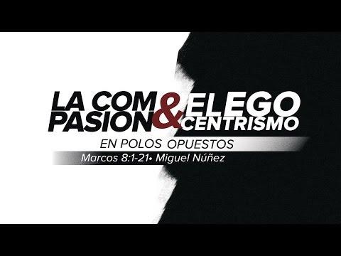 Miguel Núñez – En Su Palabra: “La compasión y el egocentrismo en polos opuestos”