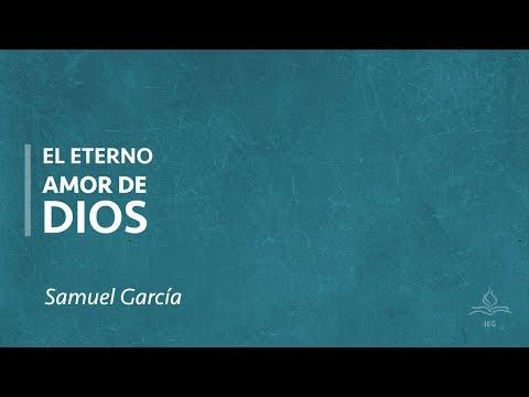 Samuel García – El eterno amor de Dios