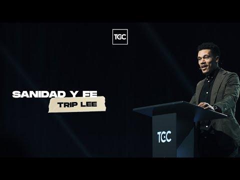 Sanidad y fe | Trip Lee