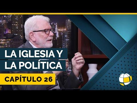 Entendiendo los Tiempos – La Iglesia y La Política | Cap #26 | Temporada 3