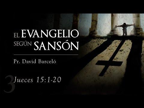 David Barceló –  “La ira de Sansón” (Jue. 15:1-20) –  (part 3)