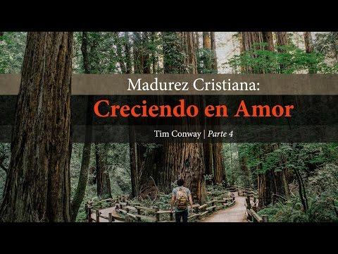 Tim Conway – Madurez Espiritual: Creciendo en Amor (Parte 4)