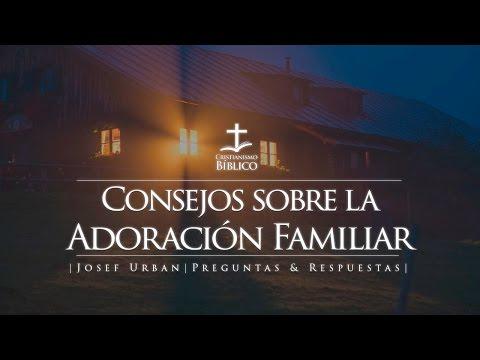 Josef Urban – Consejos sobre la Adoración Familiar