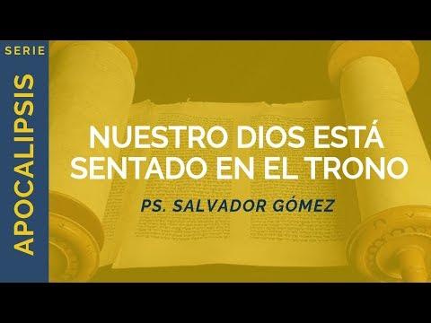 Salvador Gómez – Nuestro Dios está sentado en el Trono | Apocalipsis 4