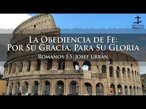 Josef Urban – La Obediencia De Fe: Por Su Gracia, Para Su Gloria