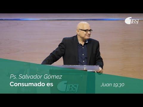 Ps. Salvador Gómez – Consumado es | Juan 19:30