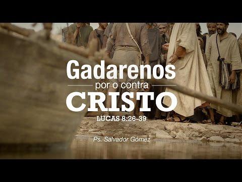 Salvador Gómez Dickson – “Gadarenos por o contra Cristo” Lucas 8:26-39