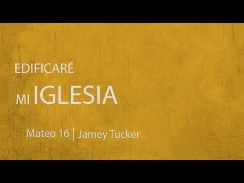 Jamey Tucker – Edificaré mi Iglesia