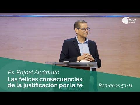 Rafael Alcántara – Las felices consecuencias de la justificación por la fe | Romanos 5:1-11