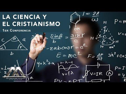 LA CIENCIA Y EL CRISTIANISMO – Armando Alducin