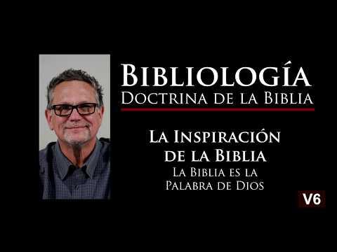 La Biblia es la Palabra de Dios. Bibliología,  – Video 6