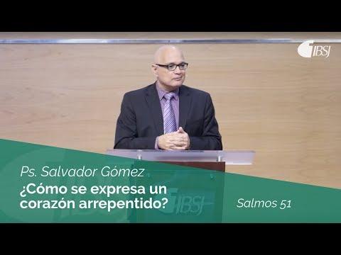 Salvador Gómez Dickson – ¿Cómo se expresa un corazón arrepentido? | Salmos 51