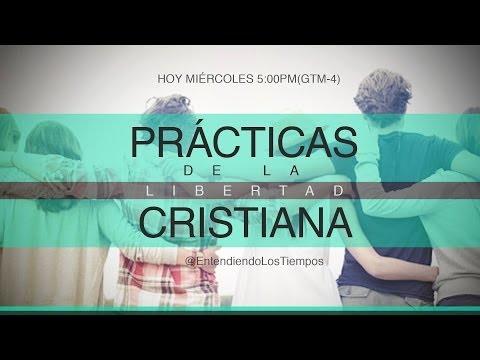 Cap -67 “Prácticas de la Libertad Cristiana” – Entendiendo Los Tiempos