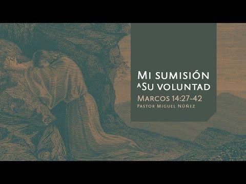 Miguel Núñez – Mi sumisión a Su voluntad