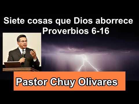 Siete cosas que Dios aborrece  – Proverbios 6:16 – Chuy Olivares