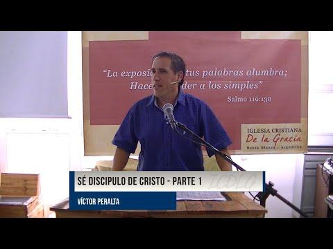 Víctor Peralta – Sé Discípulo de Cristo – Parte 1