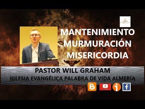 Will Graham  – Mantenimiento, murmuración y misericordia (1 de Pedro 2:12)
