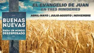 “Jesús y la resurrección” Buenas Nuevas 2 – El evangelio de Juan