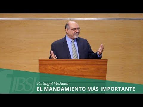 Sugel Michelén – “El mandamiento más importante” Marcos 12:28-34