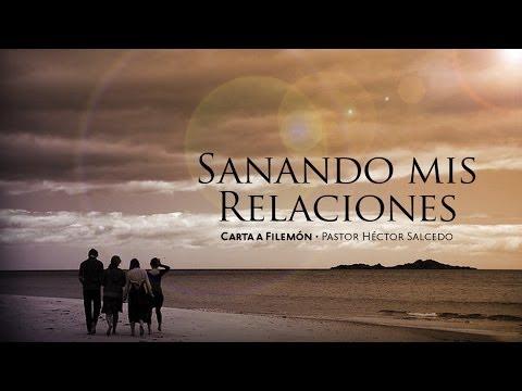 Pastor Héctor Salcedo –  Sanando mis relaciones