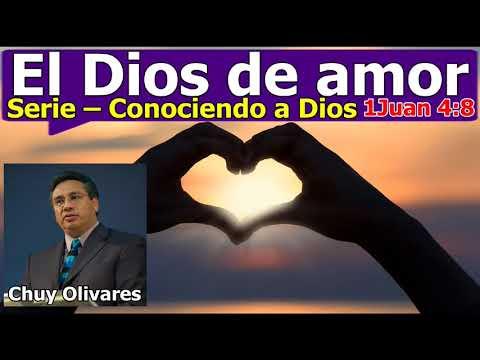 El Dios de amor – 1Juan 4:8 – Chuy Olivares