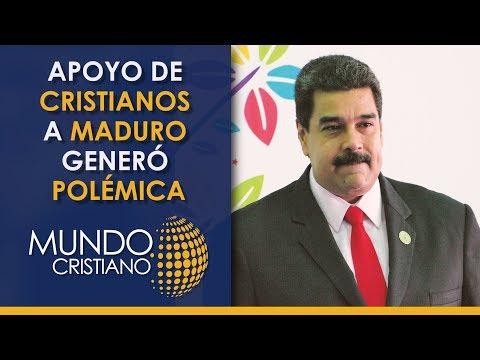 Noticias Cristianas  – Apoyo de cristianos a Maduro generó polémica