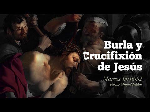 Pastor Miguel Núñez – Burla y crucifixión de Jesús