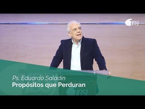 Ps. Eduardo Saladín – Propósitos que Perduran