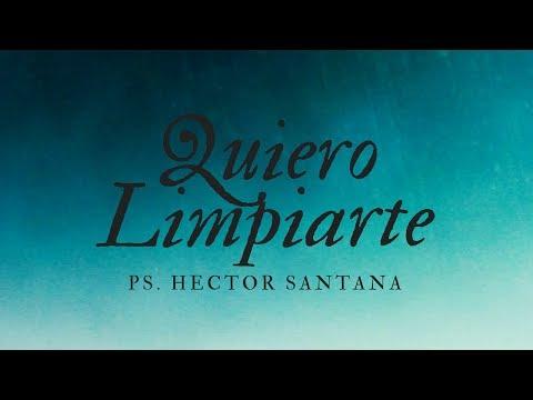 Pastor Héctor Santana – Quiero Limpiarte