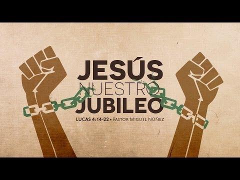 Pastor Miguel Núñez – Jesús es el jubileo