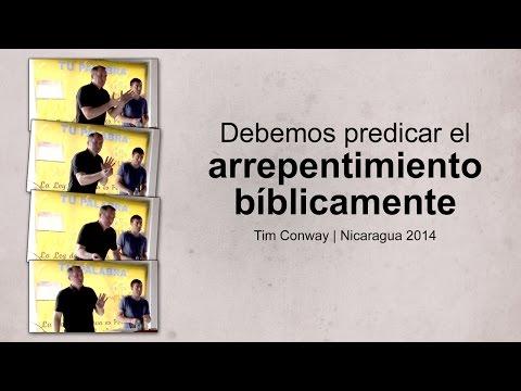 Tim Conway – Debemos Predicar El Arrepentimiento Bíblicamente