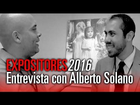 Entrevista con Alberto Solano – Expositores 2016