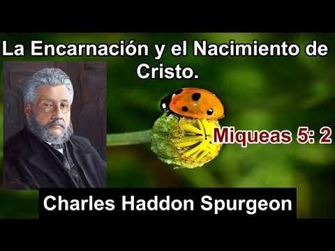 La Encarnación y el Nacimiento de Cristo –  Miqueas 5: 2 – Charles Haddon Spurgeon