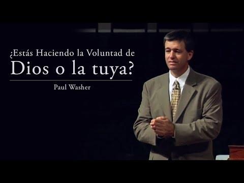 Paul Washer – ¿Estás Haciendo La Voluntad De Dios O La Tuya?