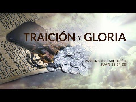 Sugel Michelén – “Traición y Gloria” Juan 13:21-38