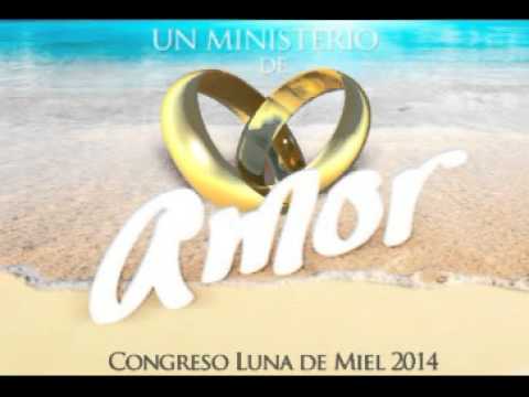 Congreso Luna De Miel 2014 – Esposa Un Ministerio -Part 2 – Salvador Pardo