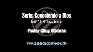 El Dios soberano – Pastor Chuy Olivares