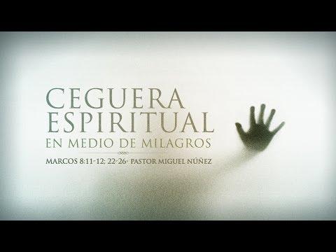 Pastor Miguel Núñez –  Ceguera espiritual en medio de milagros