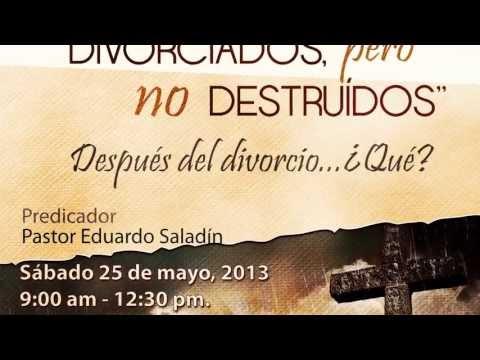 Pastor Eduardo Saladin – Divorciados Pero No Destruidos.