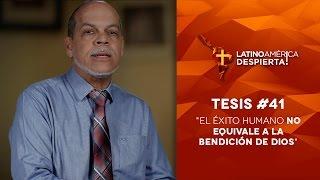 Miguel Núñez – Tesis -41 – “El éxito humano no equivale a la bendición de Dios”