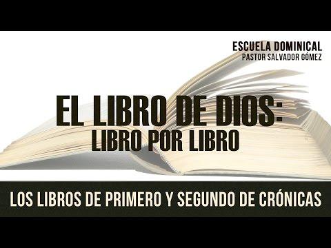 Salvador Gómez – “El libro de Dios Libro x Libro -14: 1 y 2 Crónicas”