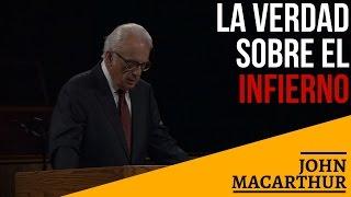 La Verdad Sobre El Infierno –  John Macarthur