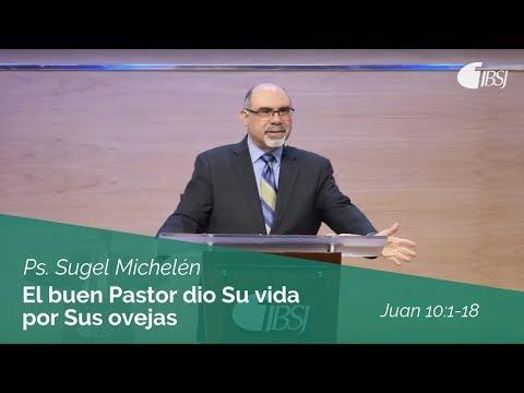 Ps. Sugel Michelén – El buen Pastor dio Su vida por Sus ovejas | Juan 10:1-18