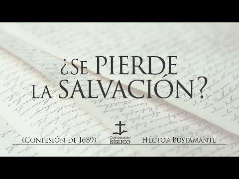 Héctor Bustamante –  ¿Se pierde la salvación? -Juan 10:28-29