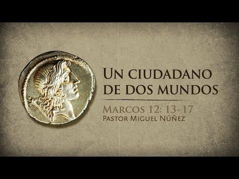 Miguel Núñez – La doble ciudadanía que tenemos los redimidos por Cristo.